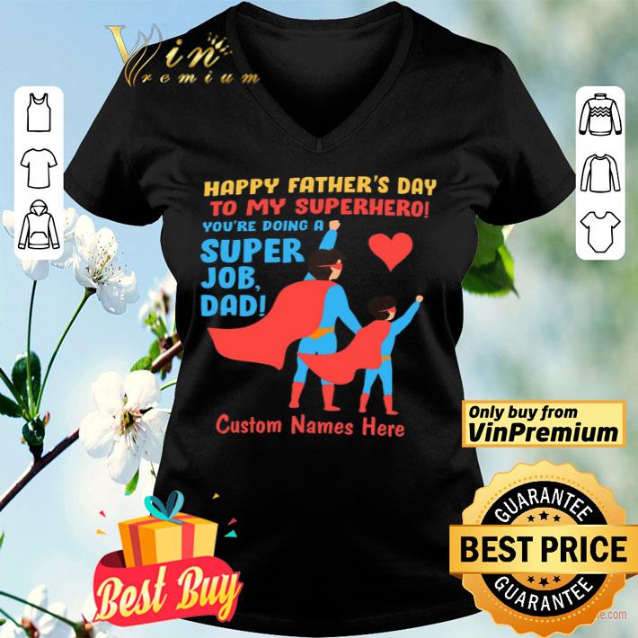 Happy Father's Day To My Superhero You're Doing A Super Job Dad shirt