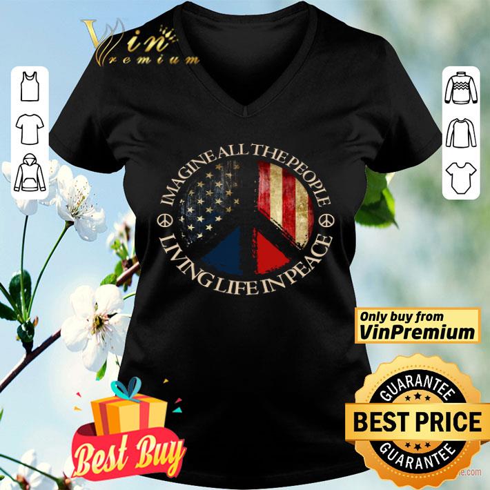 Hippie Imagine All The People Living Life In Peace American Flag shirt