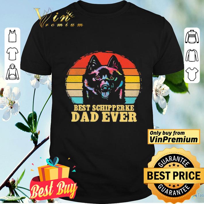 Vintage Best Schipperke Dad Ever Father’s Day shirt