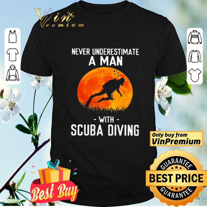 Never underestimate a man with scuba diving shirt