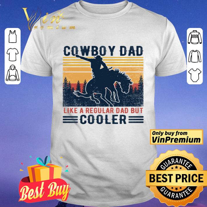 Cowboy dad like a regular dad but cooler retro shirt