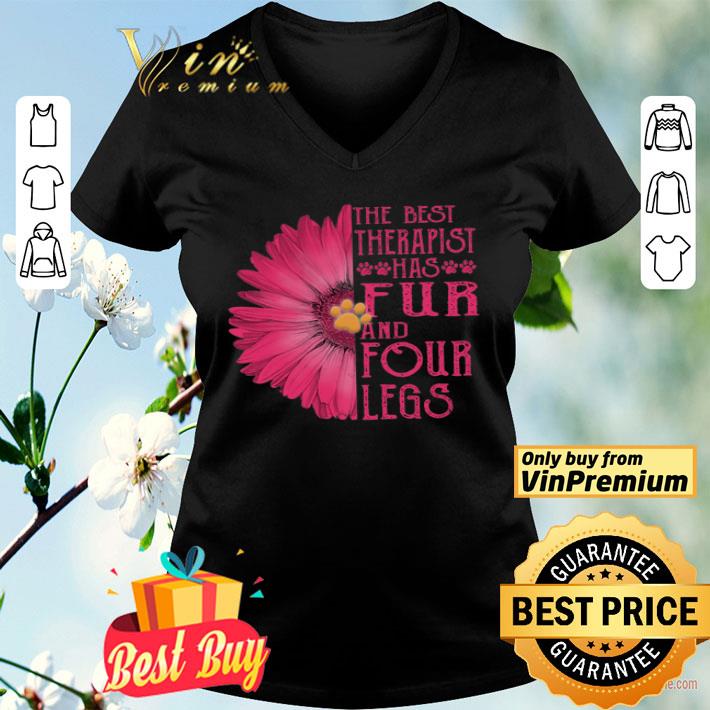 Daisy Flower The Best Therapist Has Fur And Four Legs shirt