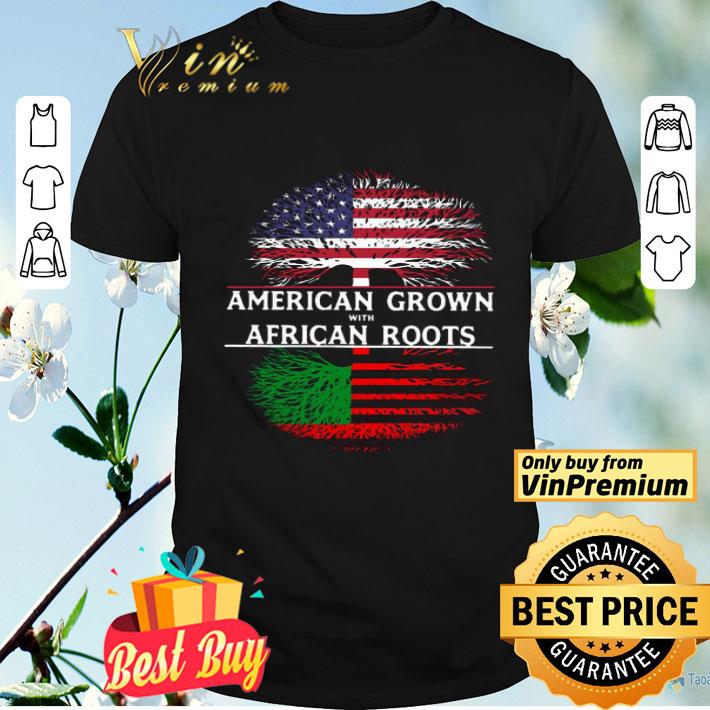 American Grown with African Roots shirt