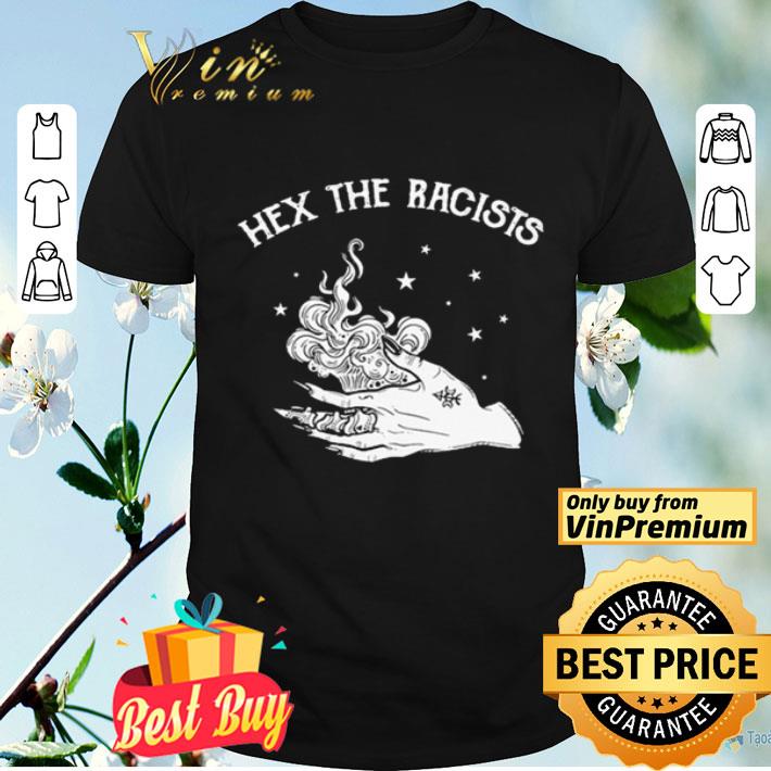Hex the racists shirt