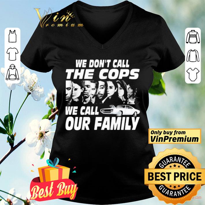 We don’t call the cops we call our family shirt