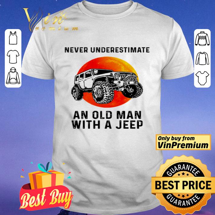 Never underestimate an old man with a Jeep shirt