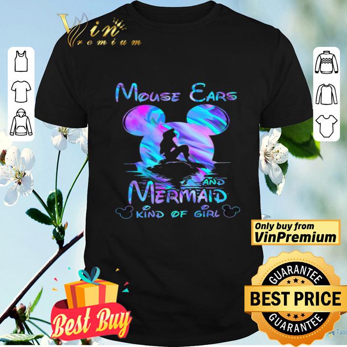 Mouse Ears And Mermaid Kind Of Girl shirt