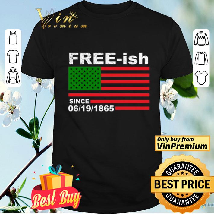 Free-ish Since 06 19 1865 Juneteenth Pan-African flag shirt