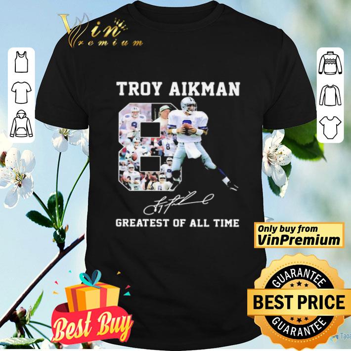 8 troy aikman dallas cowboys signature greatest of all time shirt