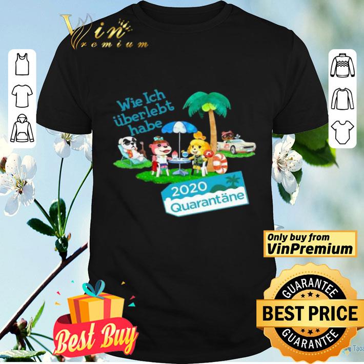 Wie Ich überlebt habe 2020 quarantäne shirt