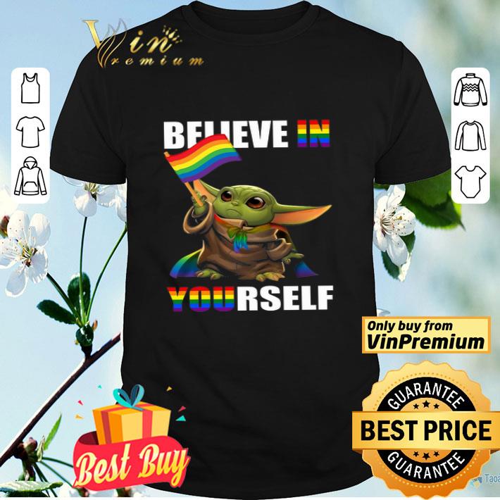 Baby Yoda Pride Lgbt Believe In Yourself shirt