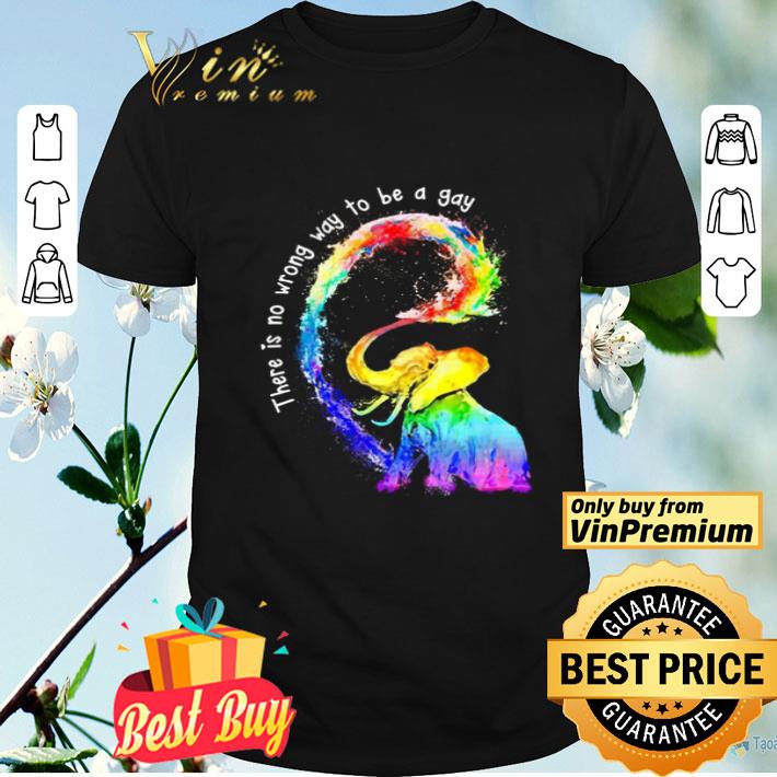 LGBT Elephant there is no wrong way to be a gay shirt
