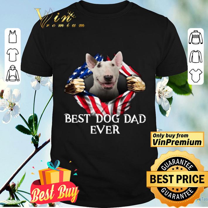 Blood Inside Me Bull Terrier Dog American Flag Best Dog Dad Ever shirt