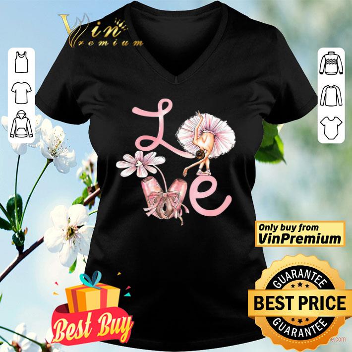 Love Ballet Dance Flower shirt