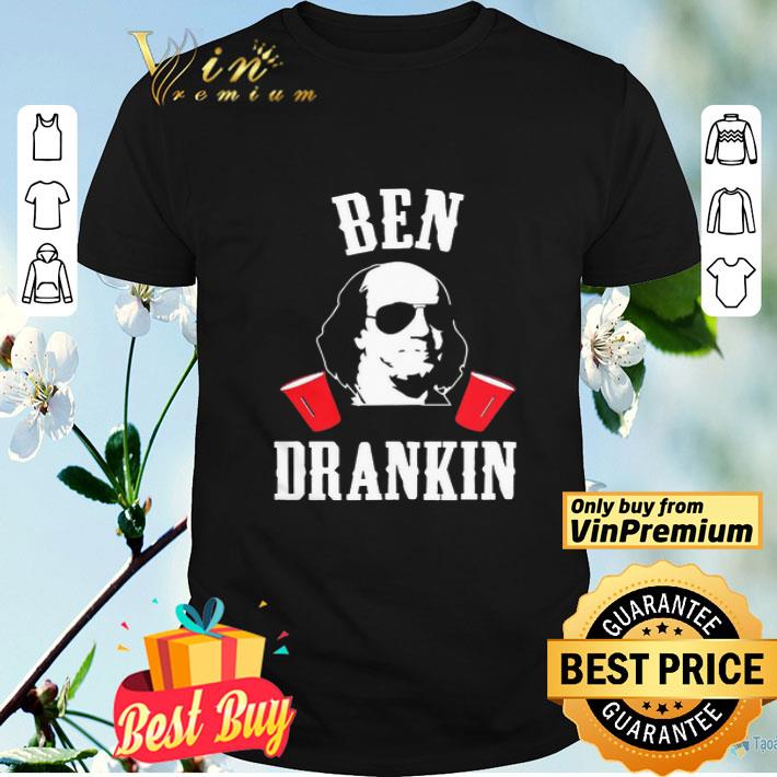 Benjamin franklin ben drankin 4th of july independence day shirt