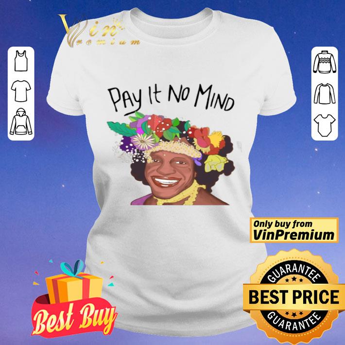 Pay It No Mind Tee shirt