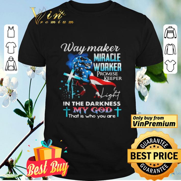 Way maker miracle worker promise keeper American flag veteran Independence Day shirt