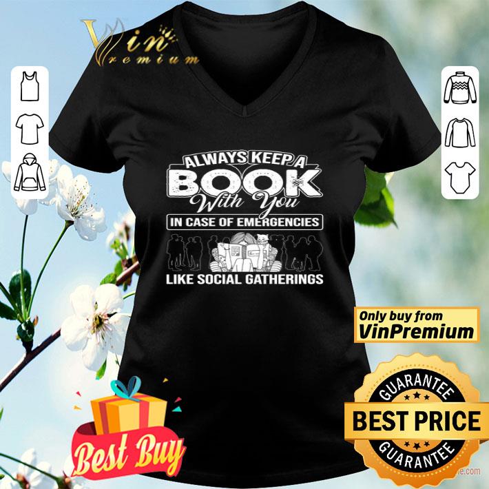 Always Keepa Book With You In Case Of Emergencies Like Social Gatherings shirt