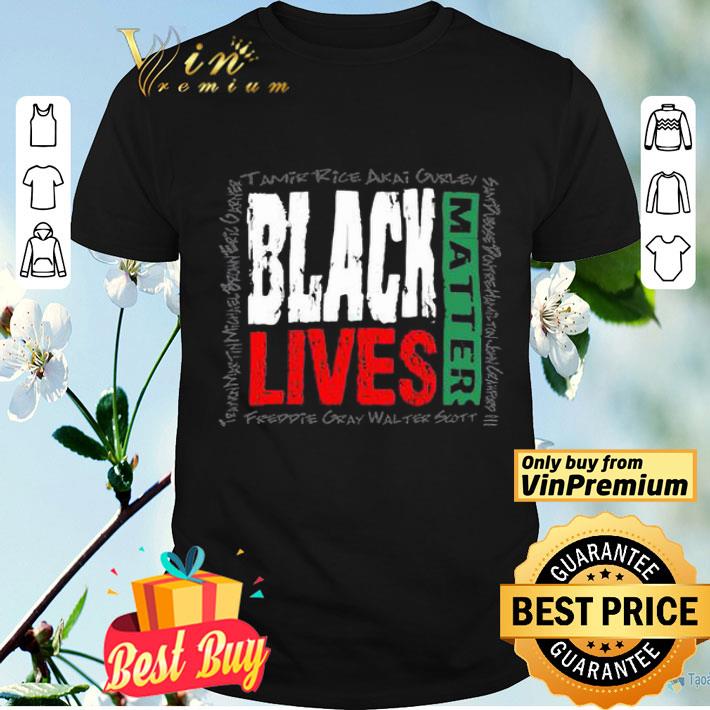 Black Lives Matter all names Tamir Rice Akai Gurley shirt