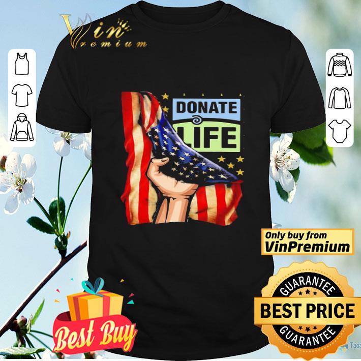 Donate Life And American Flag Independence Day shirt