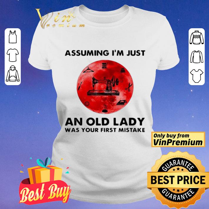 Sewing Assuming I’m Just An Old Lady Was Your First Mistake Sunset shirt