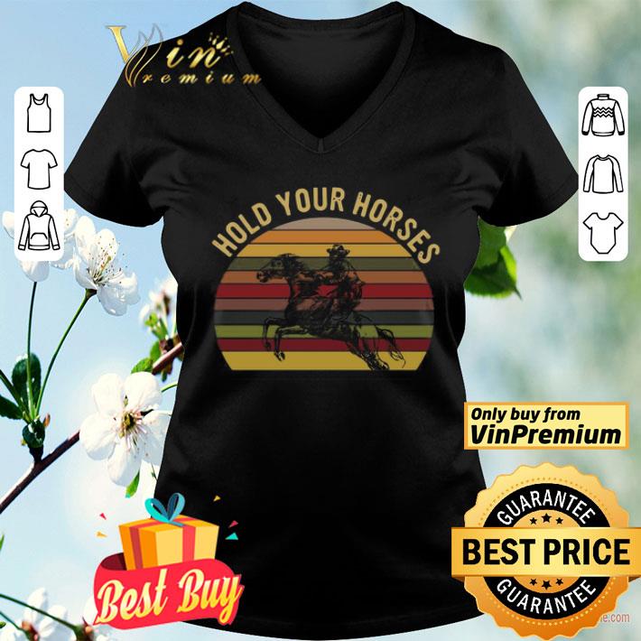 Hold Your Horses Vintage shirt