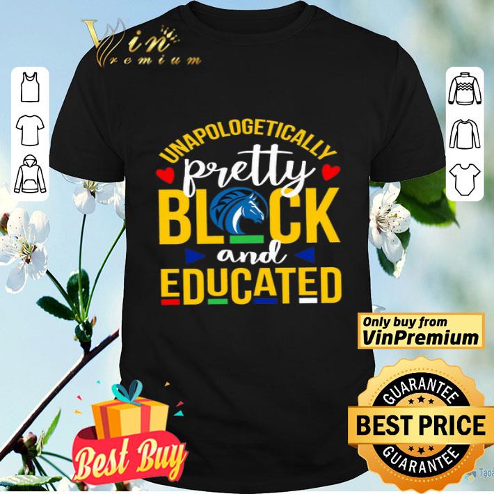 Unapologetically Pretty Black Fayetteville State University And Educated shirt