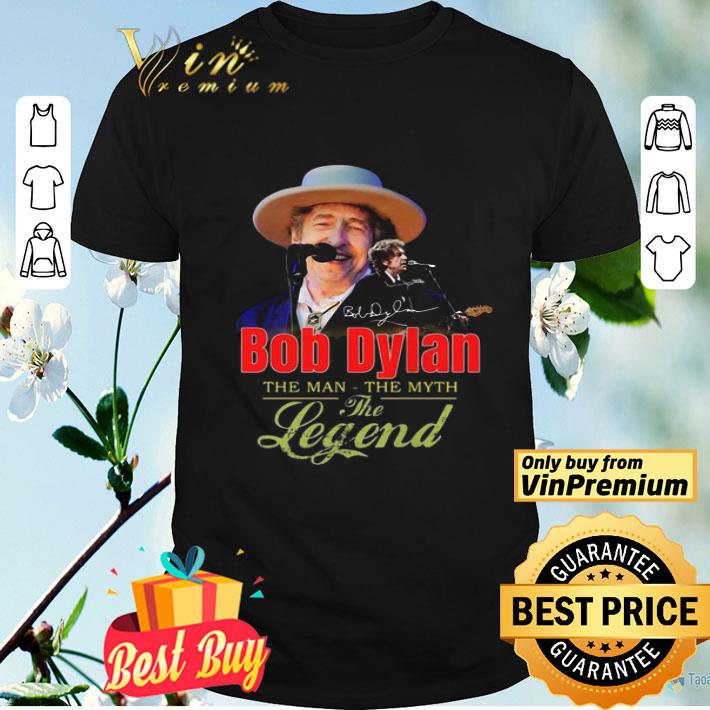 Bob Dylan The Man The Myth The Legend Signature shirt