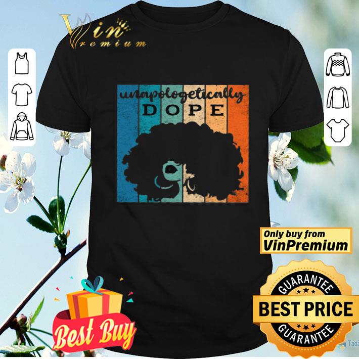 Black Women Unapologetically Dope Vintage shirt