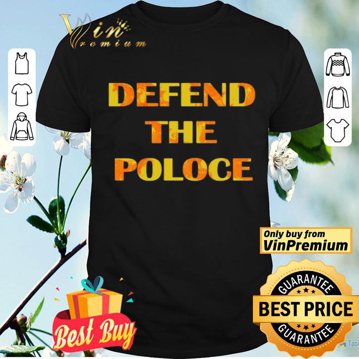 Defend The Police shirt