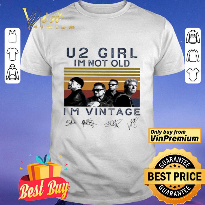 U2 girl I’m not old I’m vintage retro signatures shirt