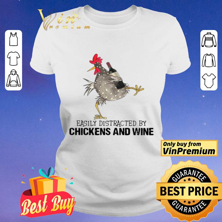 Easily Distracted By Cats And Chickens And Wine shirt