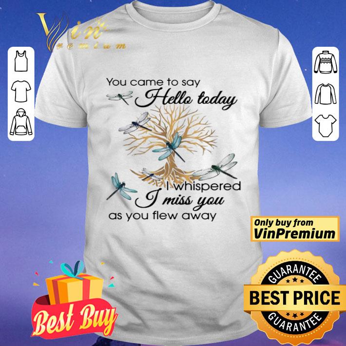 You Came To Say Hello Today I Whispered I Miss You As You Flew Away Blue Dragonfly 3D Golden Tree Of Life shirt