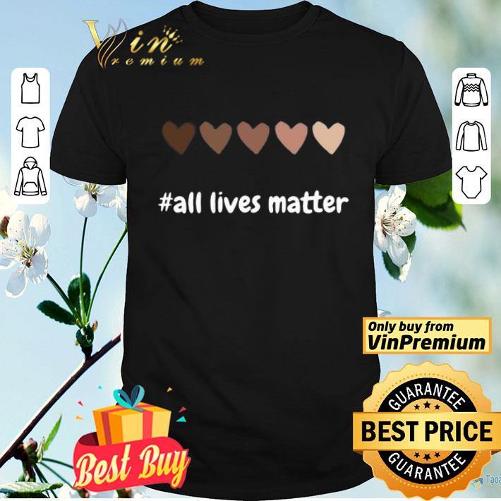 Hearts all lives matter shirt