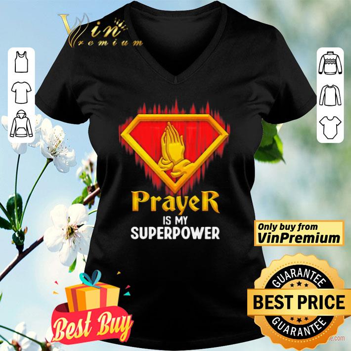 Prayer is my superpower light shirt