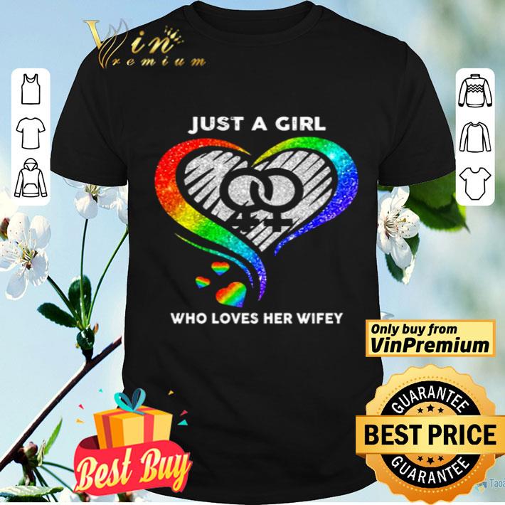 LGBT just a girl who loves her wifey shirt