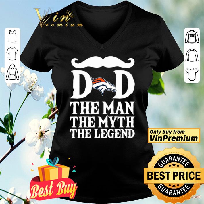 Denver Broncos dad The man The Myth The Legend shirt
