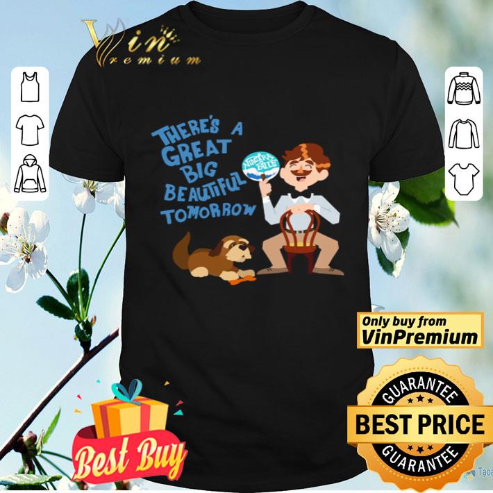 Niagara Falls There’s a great big beautiful tomorrow shirt