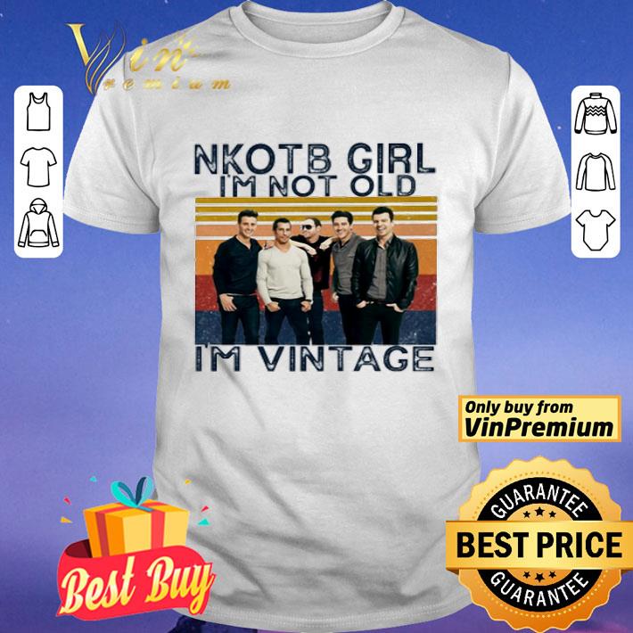 Nkotb Girl I’m Not Old I’m Vintage shirt