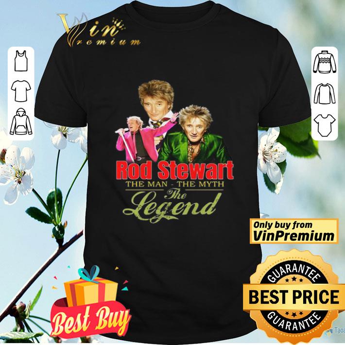 Rod Stewart The Man The Myth The Legend shirt