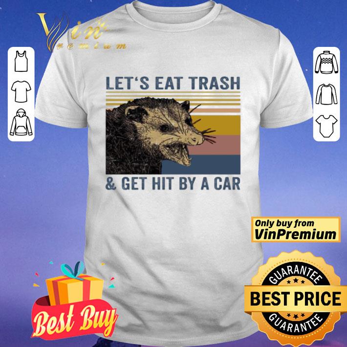 Let’s eat trash and get hit by a car Raccoon Vintage shirt