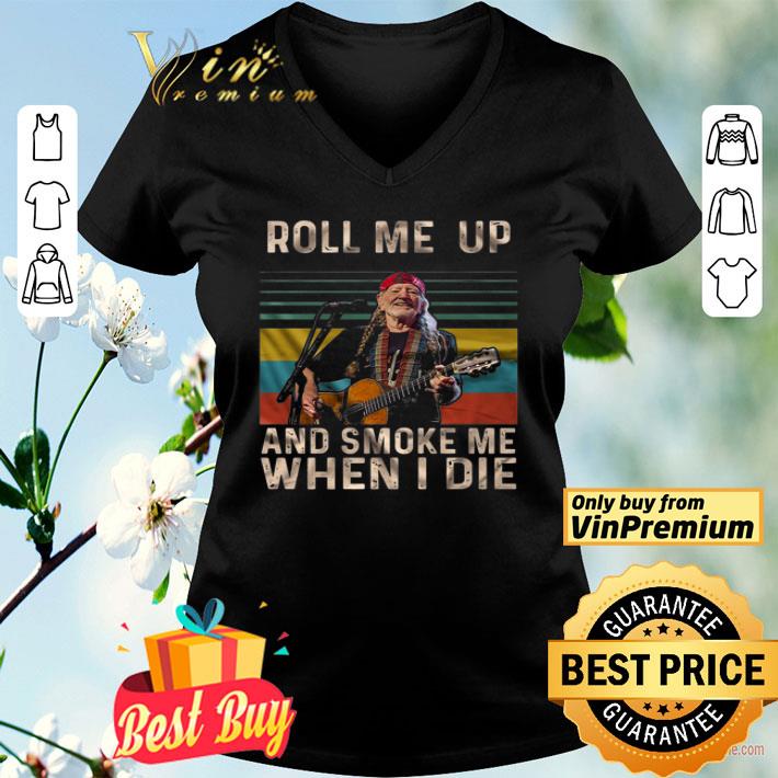 Willie Nelson Roll Me Up And Smoke Me When I Die Vintage shirt