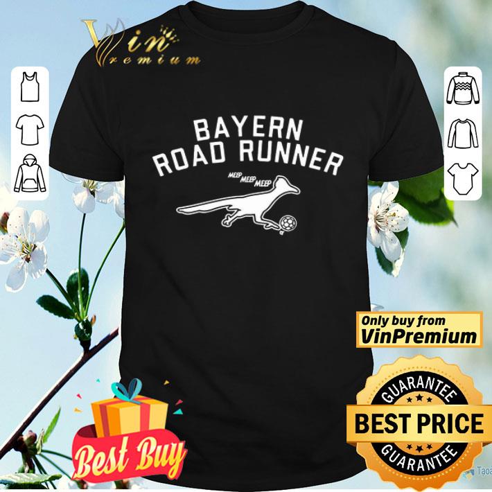 Bayern Road Runner Meep Meep Meep shirt