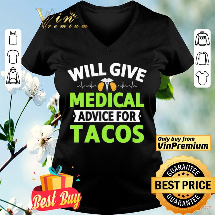 Will Give Medical Advice For Tacos shirt