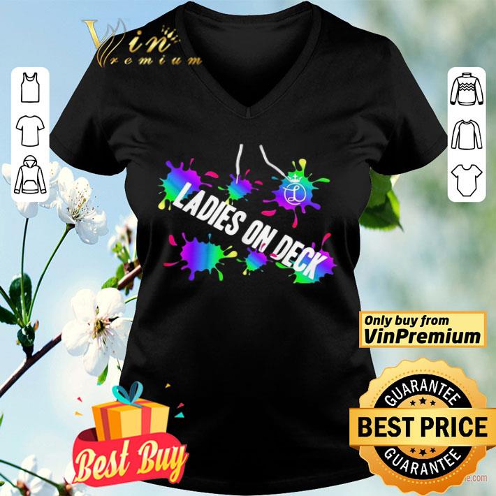 Ladies On Deck Paint Splash shirt