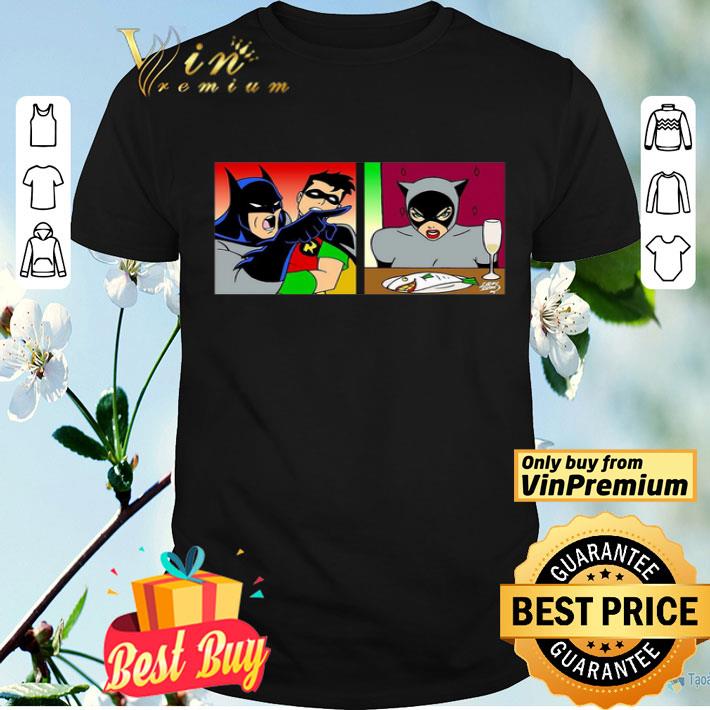 Good Batman Yelling At Catwoman shirt
