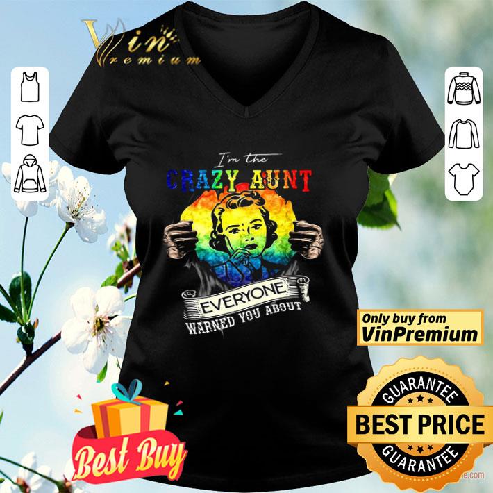 Inside Me Lgbt I’m The Crazy Aunt Everyone Warned You About shirt