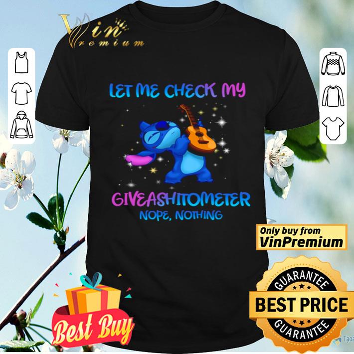 Stitch let me check my giveashitometer nope nothing shirt