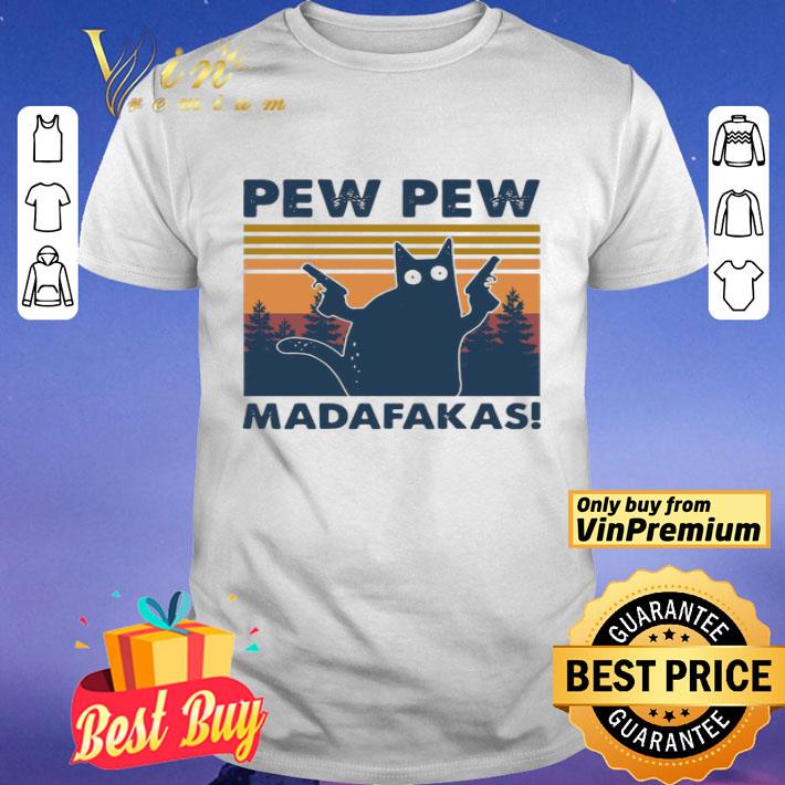 Cat Pew Pew Madafakas Vintage shirt