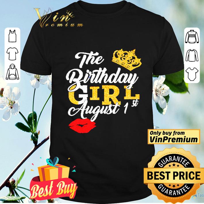 The birthday girl august 1st shirt